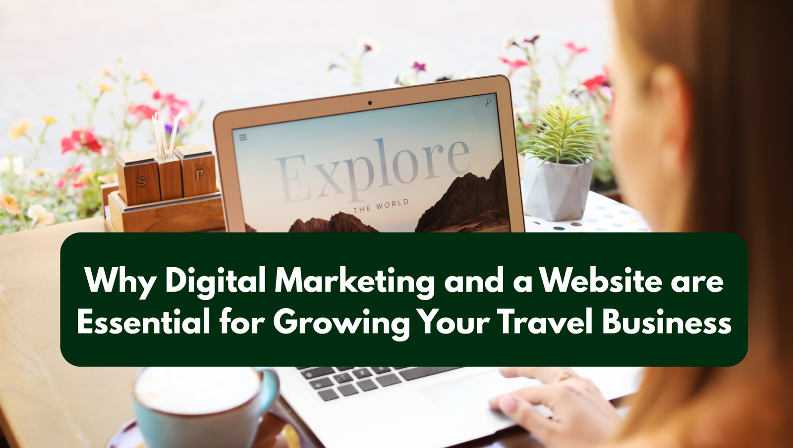 Why Your Travel Business Needs a Website & SEO in 2025